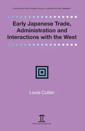 Cullen |  Early Japanese Trade, Administration and Interactions with the West | Buch |  Sack Fachmedien