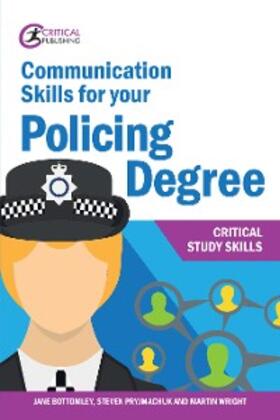 Bottomley / Wright / Pryjmachuk |  Communication Skills for your Policing Degree | eBook | Sack Fachmedien
