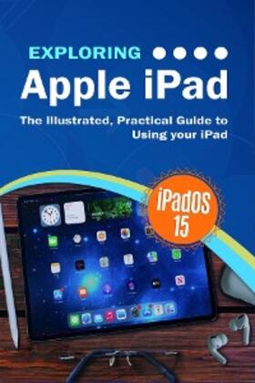 Wilson |  Exploring Apple iPad: iPadOS 15 Edition | eBook | Sack Fachmedien