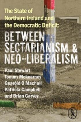 Stewart / McKearney / Machail |  The State of Northern Ireland and the Democratic Deficit | eBook | Sack Fachmedien
