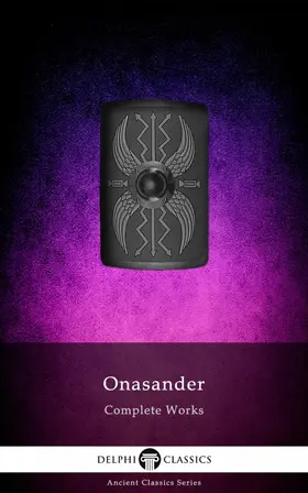 Onasander / Classics |  Delphi Complete Works of Onasander (Illustrated) | eBook | Sack Fachmedien