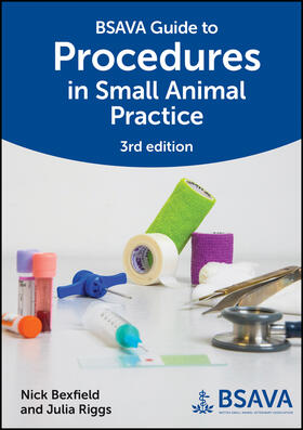 Bexfield / Riggs |  BSAVA Guide to Procedures in Small Animal Practice | Buch |  Sack Fachmedien