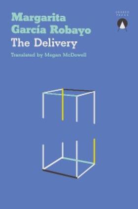 García Robayo |  The Delivery | eBook | Sack Fachmedien