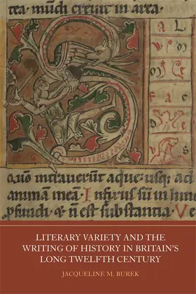 Burek |  Literary Variety and the Writing of History in Britain's Long Twelfth Century | Buch |  Sack Fachmedien