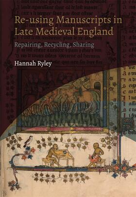 Ryley |  Re-using Manuscripts in Late Medieval England | Buch |  Sack Fachmedien