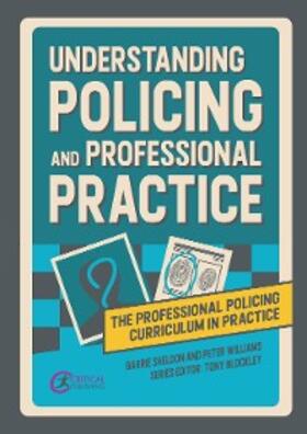 Sheldon / Williams / Blockley |  Understanding Policing and Professional Practice | eBook | Sack Fachmedien