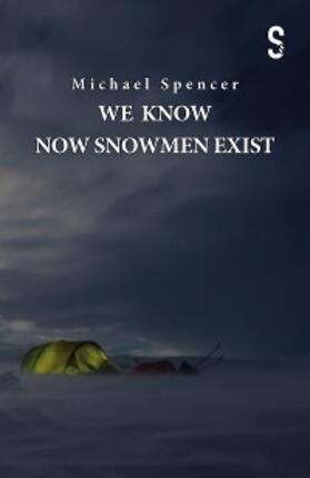 Spencer |  We Know Now Snowmen Exist | eBook | Sack Fachmedien
