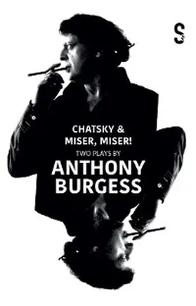 Griboyedov / Molière |  Chatsky & Miser, Miser! Two Plays by Anthony Burgess | eBook | Sack Fachmedien