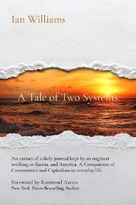 Williams |  A Tale of Two Systems; A Tale of Two Systems: A View of Ordinary Life in Communist USSR and "The West" - the United States of America | eBook | Sack Fachmedien