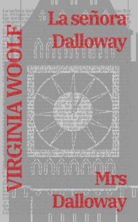 Woolf |  La señora Dalloway - Mrs Dalloway: Texto paralelo bilingüe - Bilingual edition | eBook | Sack Fachmedien