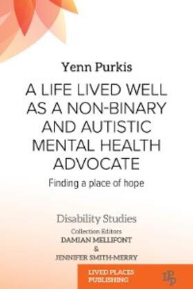 Purkis |  A Life Lived Well as a Non-binary and Autistic Mental Health Advocate | eBook | Sack Fachmedien