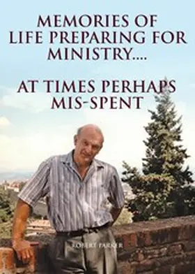 Parker |  Memories Of Life Preparing For  Ministry | eBook | Sack Fachmedien