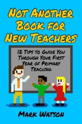 Watson |  Not Another Book for New Teachers | eBook | Sack Fachmedien