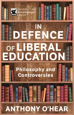 O’Hear |  In Defence of Liberal Education | eBook | Sack Fachmedien