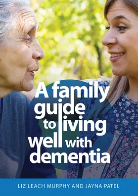 Patel / Leach Murphy |  A Family Guide to Living Well with Dementia | Buch |  Sack Fachmedien