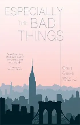 Gerke |  Especially the Bad Things | eBook | Sack Fachmedien