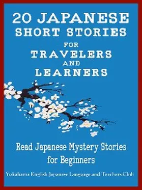 Language & Teachers Club / Tamaka Pedersen / Stahl |  20 Japanese Short Stories for Travelers and Learners Read Japanese Mystery Stories for Beginners | eBook | Sack Fachmedien