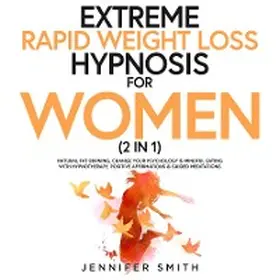 Smith |  Extreme Rapid Weight Loss Hypnosis For Women (2 in 1) | eBook | Sack Fachmedien