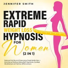 Smith |  Extreme Rapid Weight Loss Hypnosis For Women (2 in 1) | eBook | Sack Fachmedien