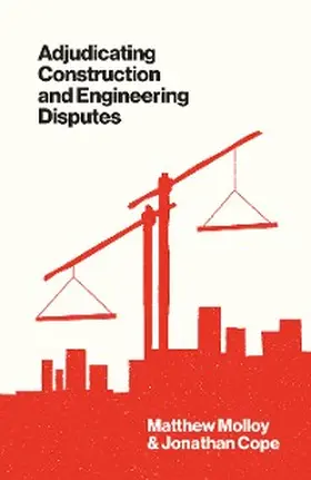 Molloy / Cope |  Adjudicating Construction and Engineering Disputes | eBook | Sack Fachmedien