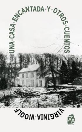 Woolf |  Una casa encantada y otros cuentos | eBook | Sack Fachmedien