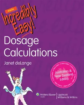 Delange |  Dosage Calculations Made Incredibly Easy! Australia and New Zealand Edition | Buch |  Sack Fachmedien