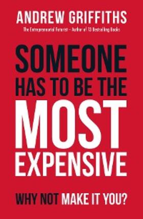 Griffiths |  Someone Has To Be The Most Expensive, Why Not Make It You? | eBook | Sack Fachmedien