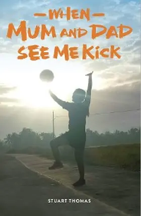 Thomas | When Mum and Dad See Me Kick | E-Book | sack.de