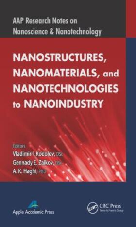 Kodolov / Zaikov / Haghi |  Nanostructures, Nanomaterials, and Nanotechnologies to Nanoindustry | Buch |  Sack Fachmedien