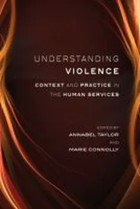 Taylor / Connolly | Understanding Violence: Context and Practice in the Human Services | Buch | 978-1-927145-48-7 | sack.de