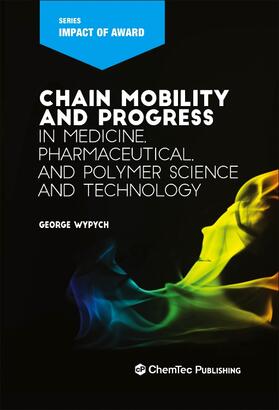 Wypych |  Chain Mobility and Progress in Medicine, Pharmaceuticals, and Polymer Science and Technology | Buch |  Sack Fachmedien