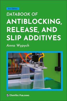 Wypych |  Databook of Antiblocking, Release, and Slip Additives | Buch |  Sack Fachmedien