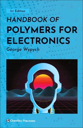 Wypych |  Handbook of Polymers for Electronics | Buch |  Sack Fachmedien