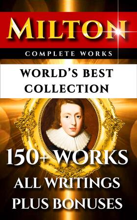Milton / Beeching / Garnett |  John Milton Complete Works – World’s Best Collection | eBook | Sack Fachmedien