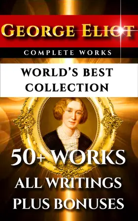 Eliot / Willis Cooke / Crombie Brown |  George Eliot Complete Works - World's Best Collection | eBook | Sack Fachmedien