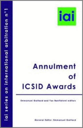 Gaillard / Banifatemi |  Annulment of ICSID Awards | Buch |  Sack Fachmedien