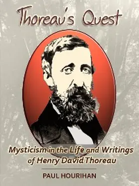 Hourihan |  Thoreau's Quest: Mysticism In the Life and Writings of  Henry David Thoreau | eBook | Sack Fachmedien