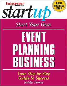 Turner | Start Your Own Event Planning Business: Your Step by Step Guide to Success | Buch | 978-1-932156-84-3 | sack.de