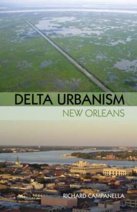 Campanella |  Delta Urbanism: New Orleans | Buch |  Sack Fachmedien