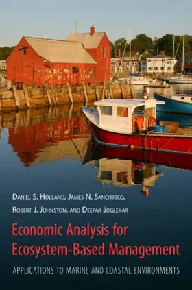 Holland / Sanchirico / Johnston |  Economic Analysis for Ecosystem-Based Management | Buch |  Sack Fachmedien