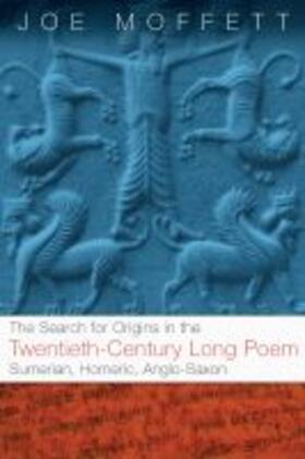 Moffett |  Search for Origins in the Twentieth-Century Long Poem | Buch |  Sack Fachmedien