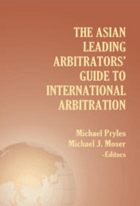 Pryles / Moser |  The Asian Leading Arbitrators' Guide to International Arbitration | Buch |  Sack Fachmedien