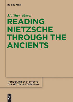 Meyer |  Reading Nietzsche through the Ancients | Buch |  Sack Fachmedien