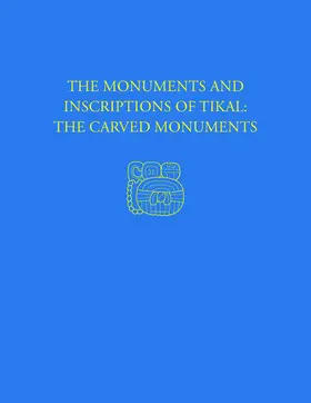 Jones / Satterthwaite, Jr. |  The Monuments and Inscriptions of Tikal--The Carved Monuments | eBook | Sack Fachmedien