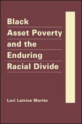 Martin |  Black Asset Poverty and the Enduring Racial Divide | Buch |  Sack Fachmedien