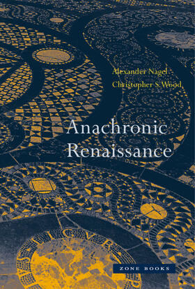 Nagel / Nigel / Wood |  Anachronic Renaissance | Buch |  Sack Fachmedien