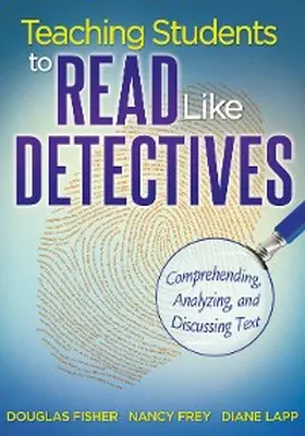 Fisher / Frey |  Teaching Students to Read Like Detectives | eBook | Sack Fachmedien