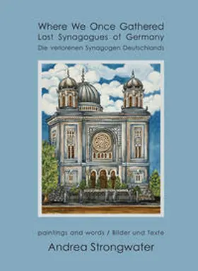 Strongwater |  Where We Once Gathered, Lost Synagogues of Germany | Buch |  Sack Fachmedien