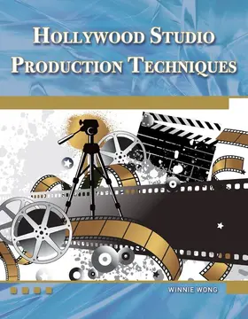 Wong |  Hollywood Studio Production Techniques | Buch |  Sack Fachmedien