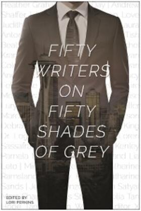 Perkins |  Fifty Writers on Fifty Shades of Grey | eBook | Sack Fachmedien